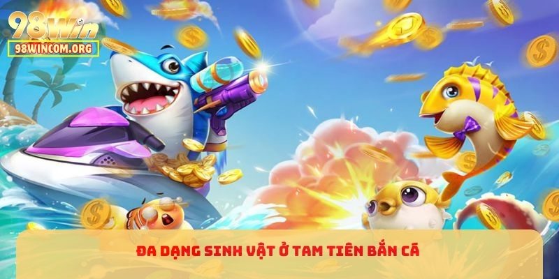 Đa dạng sinh vật ở Tam Tiên Bắn Cá